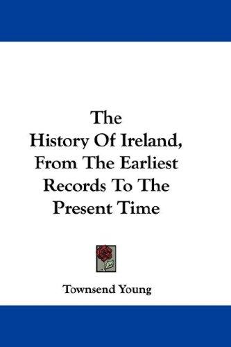 Cover for The History Of Ireland, From The Earliest Records To The Present Time