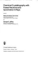 Cover for Chemical Crystallography with Pulsed Neutrons and Synchrotron X-rays (NATO Science Series C:)
