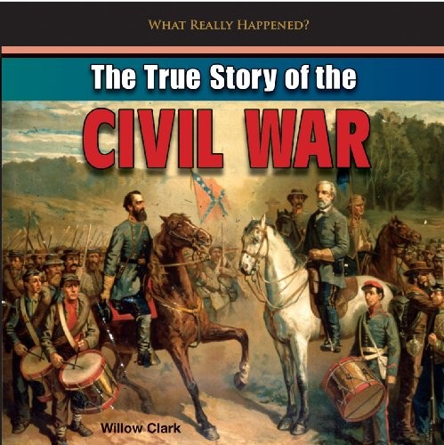 Cover for The true story of the Civil War