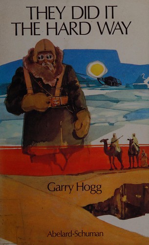 Cover for They did it the hard way: some great twentieth-century journeys.