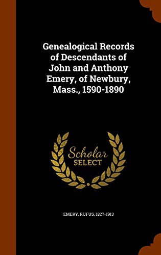 Cover for Genealogical Records of Descendants of John and Anthony Emery, of Newbury, Mass., 1590-1890