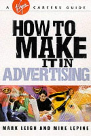 Cover for How to Make It in Advertising (Virgin Careers Guides)