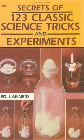 Cover for Secrets of 123 classic science tricks and experiments