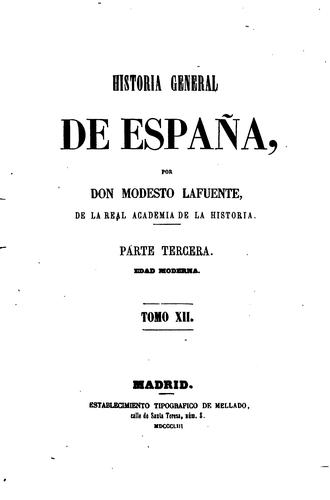 Cover for Historia general de España, desde los tiempos mas remotos hasta nuestros dias. Por Don Modesto ...