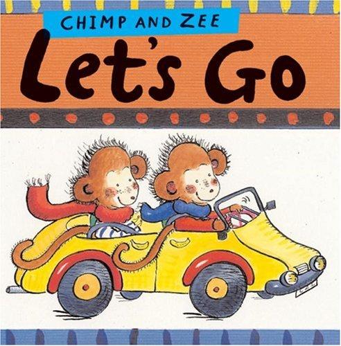 Cover for Chimp and Zee Let's Go (Chimp and Zee)