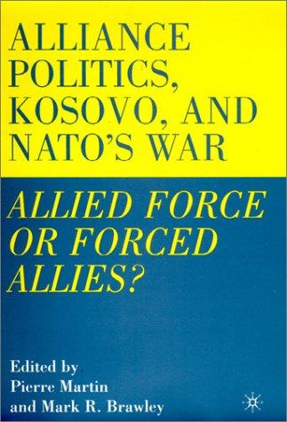 Cover for Alliance Politics, Kosovo, and NATO's War