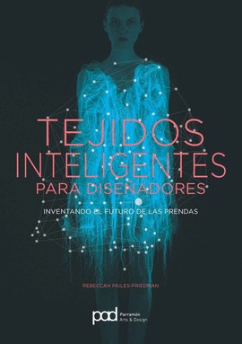 Cover for Tejidos inteligentes para diseñadores: Inventando el futuro de las prendas