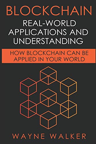Cover for Blockchain : Real-World Applications And Understanding