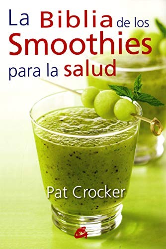 Cover for La Biblia de los Smoothies para la salud
