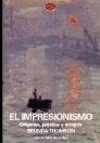 Cover for El impresionismo. Orígenes, práctica y acogida