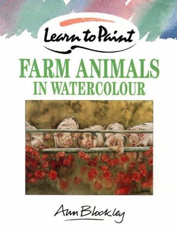 Cover for Learn to Paint Farm Animals in Watercolour (Learn to Paint)