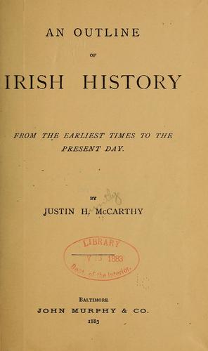 Cover for An outline of Irish history, from the earliest times to the present day.