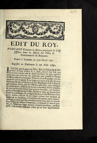 Cover for Edit du roy, portant cre ation de maires perpe tuels & d'assesseurs dans les ho tels de villes & communaute s du royaume
