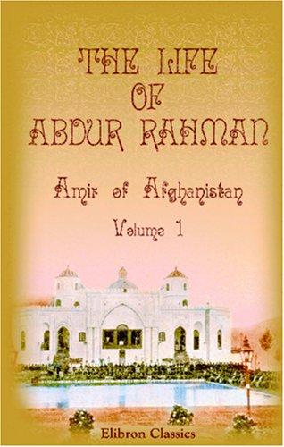 Cover for The Life of Abdur Rahman, Amir of Afghanistan