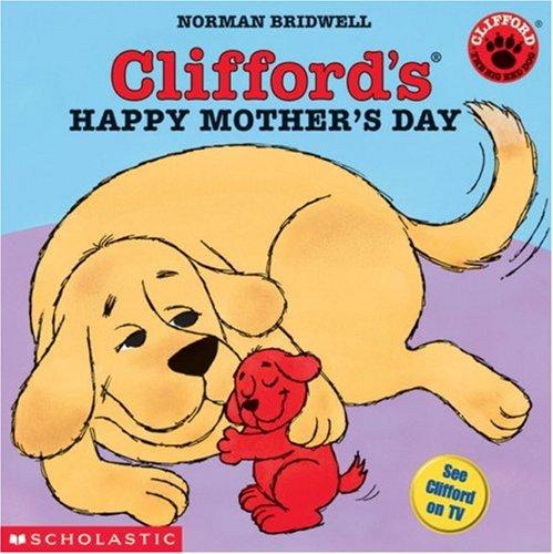 Cover for Clifford's Happy Mother's Day (Clifford the Big Red Dog)