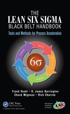 Cover for The Lean Six Sigma Black Belt Handbook Tools And Methods For Process Acceleration