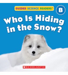 Cover for Guided Science Readers: Seasons—Level B: Who Is Hiding In The Snow?