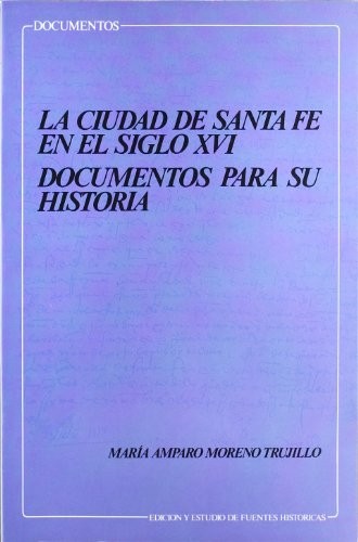 Cover for La ciudad de Santa Fe en el siglo XVI