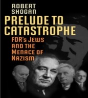 Cover for Prelude To Catastrophe Fdrs Jews And The Menace Of Nazism