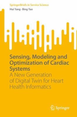 Cover for Sensing, Modeling and Optimization of Cardiac Systems