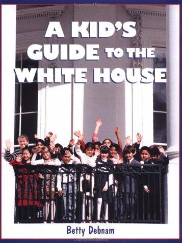 Cover for A kid's guide to the White House