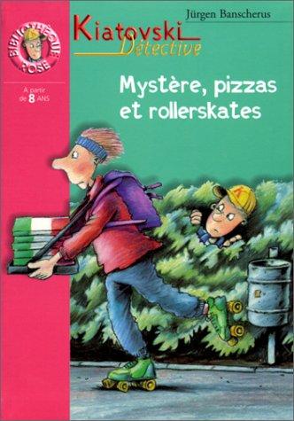 Cover for Mystère, pizzas et rollerskates