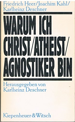 Cover for Warum ich Christ, Atheist, Agnostiker bin