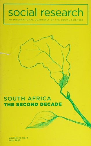 Cover for South Africa: The Second Decade (Social Research: An International Quarterly of the Social Sciences, Vol. 72, No. 3 Fall 2005)