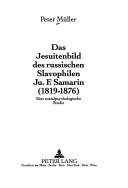 Cover for Das Jesuitenbild des russischen Slavophilen Ju. F. Samarin (1819-1876)