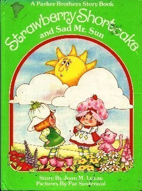 Cover for Strawberry Shortcake and Sad Mister Sun (Parker Brothers Story Book: Strawberry Shortcake)