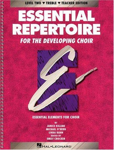 Cover for Essential Repertoire For The Developing Choir (Essential Elements For Choir, Level Two , Treble , Teacher Edition)