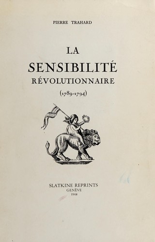 Cover for La sensibilité révolutionnaire (1789-1794)