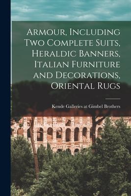 Cover for Armour, Including Two Complete Suits, Heraldic Banners, Italian Furniture and Decorations, Oriental Rugs