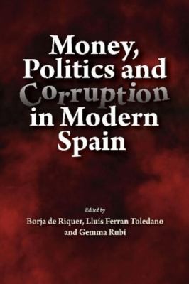 Cover for Money, Politics and Corruption in Modern Spain