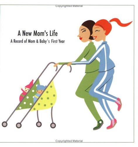 Cover for A New Mom's Life - A Record of Mom & Baby's First  Year