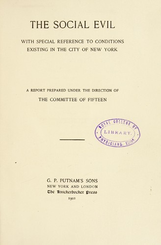Cover for The social evil : with special reference to conditions existing in the city of New York