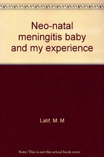 Cover for Neo-natal meningitis baby and my experience