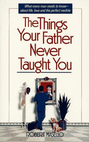 Cover for The things your father never taught you