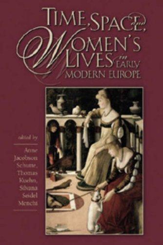 Cover for Time, Space, and Women's Lives in Early Modern Europe (Sixteenth Century Essays and Studies)