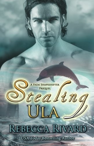 Cover for Stealing Ula: A Fada Shapeshifter Prequel (The Fada Shapeshifter)