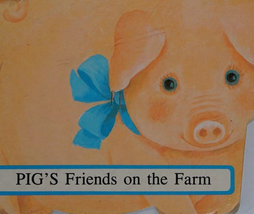 Cover for Pig's friends on the farm
