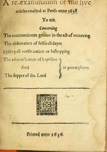 Cover for A re-examination of the five articles enacted at Perth anno 1618