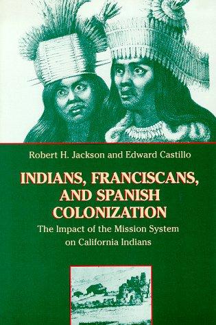 Cover for Indians, Franciscans, and Spanish Colonization