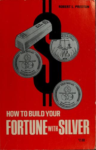 Cover for How to build your fortune with silver