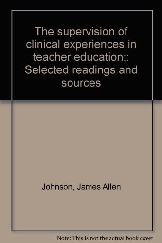 Cover for The supervision of clinical experiences in teacher education