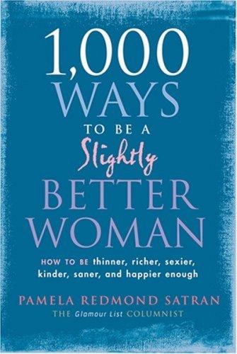 Cover for 1,000 Ways to Be a Slightly Better Woman