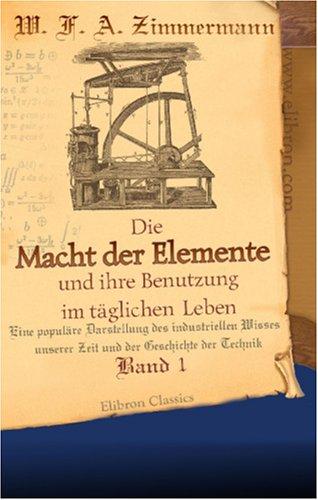 Cover for Die Macht der Elemente und ihre Benutzung im täglichen Leben