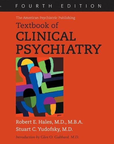 Cover for The American Psychiatric Publishing Textbook of Clinical Psychiatry (Textbook of Psychiatry (Hales))