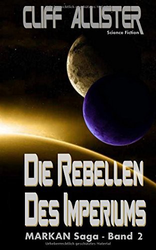 Cover for Die Rebellen des Imperiums : MARKAN-Saga 2