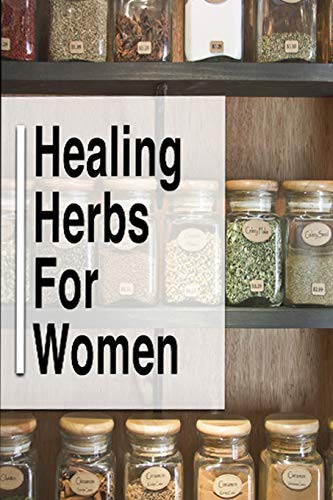 Cover for Healing Herbs For Women